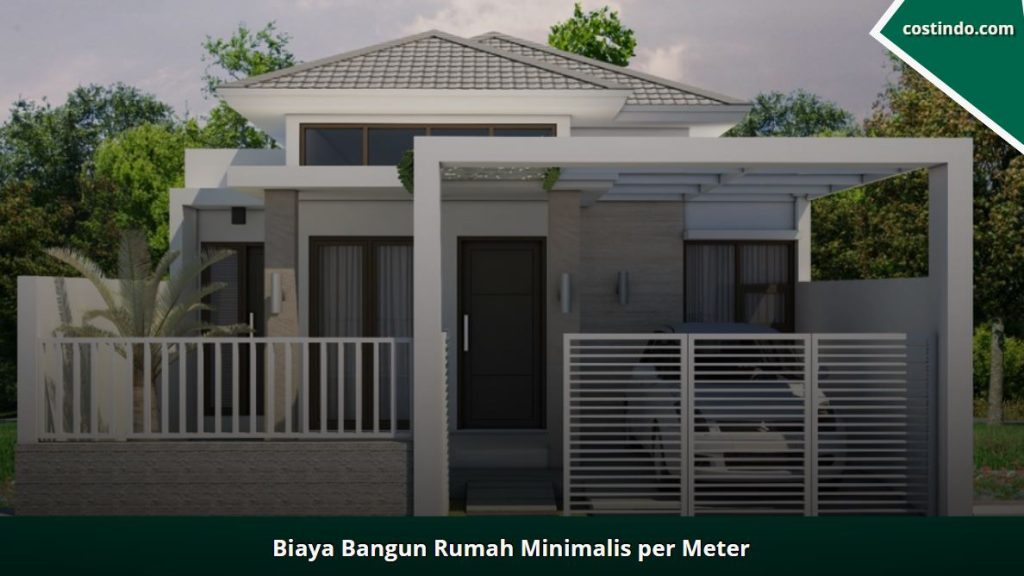 Biaya Bangun Rumah Minimalis per Meter