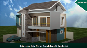 Kebutuhan Bata Merah Rumah Type 36 Dua lantai