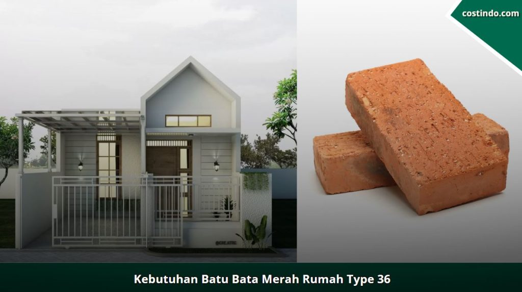 Kebutuhan Batu Bata Merah Rumah Type 36
