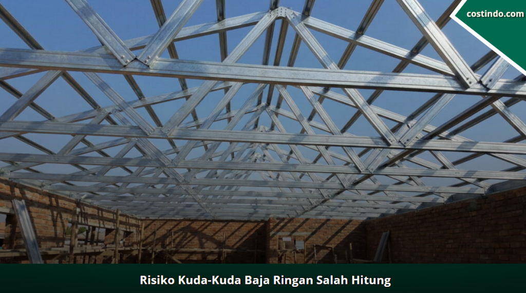 Risiko salah hitung kuda kuda baja ringan
